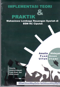 Implementasi Teori & Praktik Mahasiswa Manajemen Lembaga Keuangan Syariah Di Bank Syariah Mandiri KC Ciputat