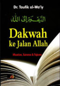 Dakwah ke Jalan Allah:muatan, sarana & tujuan