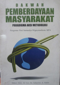 Dakwah Pemberdayaan Masyarakat: paradigma aksi metodologi
