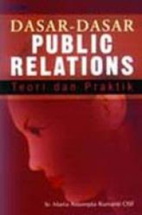 Dasar-Dasar Public Relations: teori dan praktek