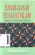 Dasar- Dasar Filsafat Islam: pengantar ke gerbang pemikiran
