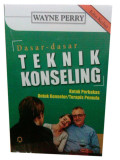 Dasar-Dasar Teknik Konseling:kotak Perkakas untuk konselor/terapis pemula
