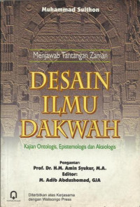 Desain Ilmu Dakwah: kajian ontologis, epistemologis dan aksiologis