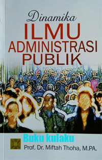 Dinamika Ilmu Administrasi Publik