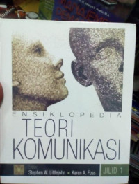ENSIKLOPEDIA Teori Komunikasi Jilid 1
