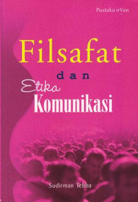 Filsafat Dan Etika Komunikasi