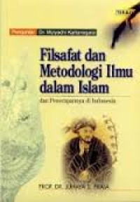 Filsafat dan Metodologi Ilmu dalam Islam: dan penerapanya di indonesia
