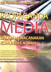 Propaganda Media: dalam mewacanakan komunitas agama