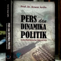 Pers dan Dinamika Politik: Analisis Media Komunikasi Politik Indonesia