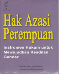 HAK AZAZI Perempuan:instrumen hukum untuk mewujudkan keadilan gender