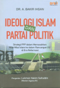 Ideologi Islam Dan Partai politik :strategi ppp dalam memasukkan nilai-nilai islam ke dalam rancangan uu di era reformasi