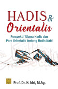 Hadis & Qrientalis :perspektif ulama hadis dan para orientalis tentang hadis nabi