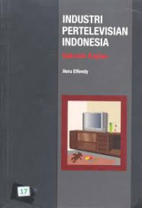 Industri Pertelevisian Indonesia: sebuah kajian