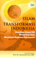 Islam dan Transformasi Indonesia Kontribusi Alumni UIN Memperkuat Umat Melahirkan Kesalehan Kebangsaan