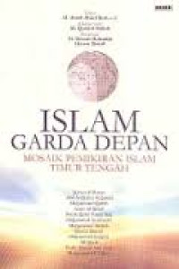 Islam Garda Depan: mosaik pemikiran Islam Timur Tengah