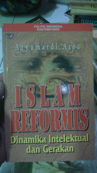 Islam Reformis: dinamika intelektual dan gerakan