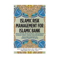 Islamic Risk Management For Islamic Bank; Resiko Bukan untuk di Takuti, Tapi dihadapi dengan Cerdik, Cerdas dan Profesional, diperuntukkan Bagi Bankir dan Mahasiswa S1, S2, dan S3