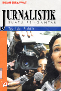 Jurnalistik Suatu Pengantar: teori & praktik