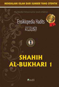 Ensiklopedia Hadits 1; Shahih al-Bukhari 1