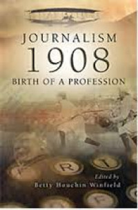 Journalisme 1908 birt of a profession