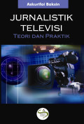 Jurnalistik Televisi: teori dan praktik