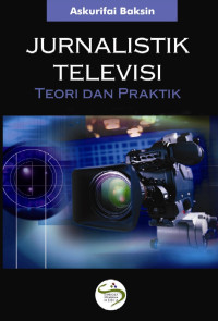 Jurnalistik Televisi: teori dan praktik