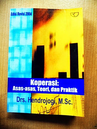 Koperasi: asas-asas, teori, dan praktik