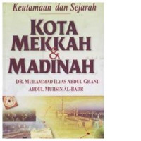Keutamaan Dan Sejarah Kota Mekkah & Madinah