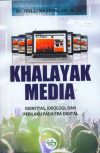 Khalayak media: identitas, ideologi, dan perilaku pada era digital