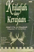 Khilafah dan Kerajaan: evaluasi kritis atas sejarah pemerintahan islam