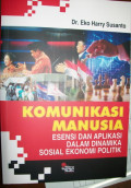 Komunikasi Manusia: esensi dan aplikasi dalam dinamika sosial ekonomi politik