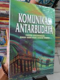 Komunikasi Antarbudaya: panduan berkomunikasi dengan orang-orang berbeda budaya