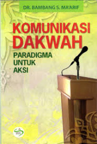Komunikasi Dakwah: paradigma untuk aksi