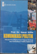 Komunikasi Politik: filsafat-paradigma-teori-tujuan-strategi dan komunikasi politik Indonesia