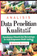 Analisis data Penelitian Kualitatif:pemahaman Filosofis dan metodologis ke arah penguasaan model aplikasi