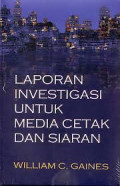 Laporan Investigasi Untuk Media Cetak Dan Siaran