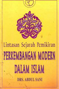 Lintasan Sejarah Pemikiran Perkembangan modern dalam islam