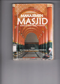 Manajemen Masjid: kiat sukses meningkatkan kualitas sdm melalui optimalisasi kegiatan umat berbasis pendidikan berkualitas unggul