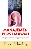Manajemen Pers Dakwah: dari perencanaan hinggga pengawasan