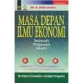 Masa Depan Ilmu Ekonomi: sebuah tinjjaua islam