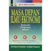 Masa Depan Ilmu Ekonomi: sebuah tinjjaua islam