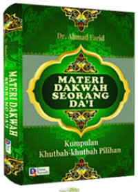 Materi Dakwah Seorang Dai: kumpulan khutbah-khutbah pilihan