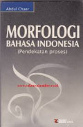 Morfologi Bahasa Indonesia:Pendekatan proses