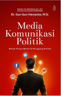 Media Komunikasi Politik; Relasi Kuasa Media di Panggung Politik