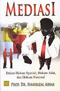 Mediasi:dalam hukum syariah, hukum adat dan hukum nasional