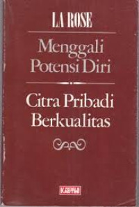 Menggali Potensi Diri: citra pribadi berkualitas