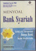 Menyoal Bank Syariah: kritik atas interpretasi bunga bank kaun neo-revivalis