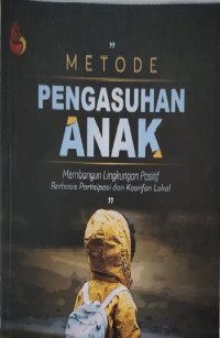 Metode pengasuhan anak: membangun lingkungan positif berbasis partisipasi dan kearifan lokal