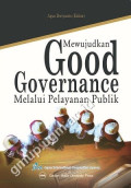 MEWUJUDKAN Good Governance melalui Pelayanan Publik