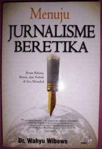 Menuju Jurnalisme Beretika: peran bahasa, bisnis, dan politik di era mondial